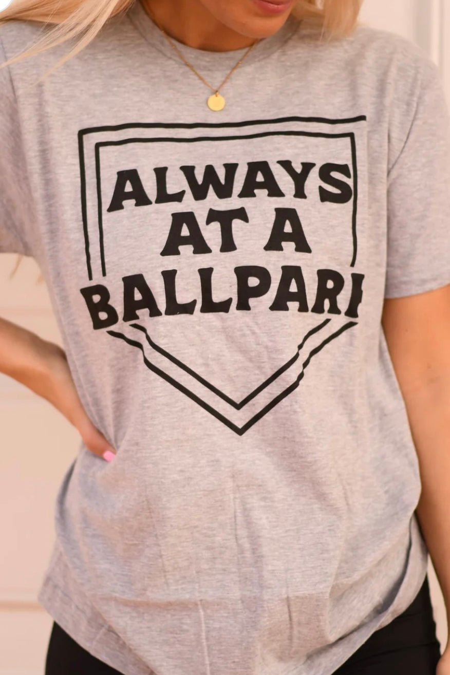 "Always At A Ballpark" Tee