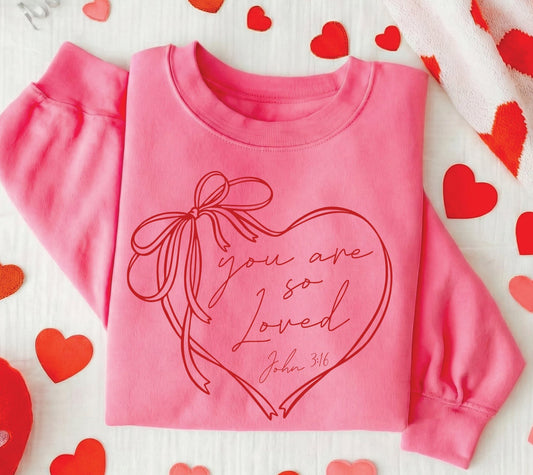 You are so loved-Sweatshirt