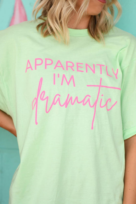"Apparently I'm Dramatic" Graphic Tee